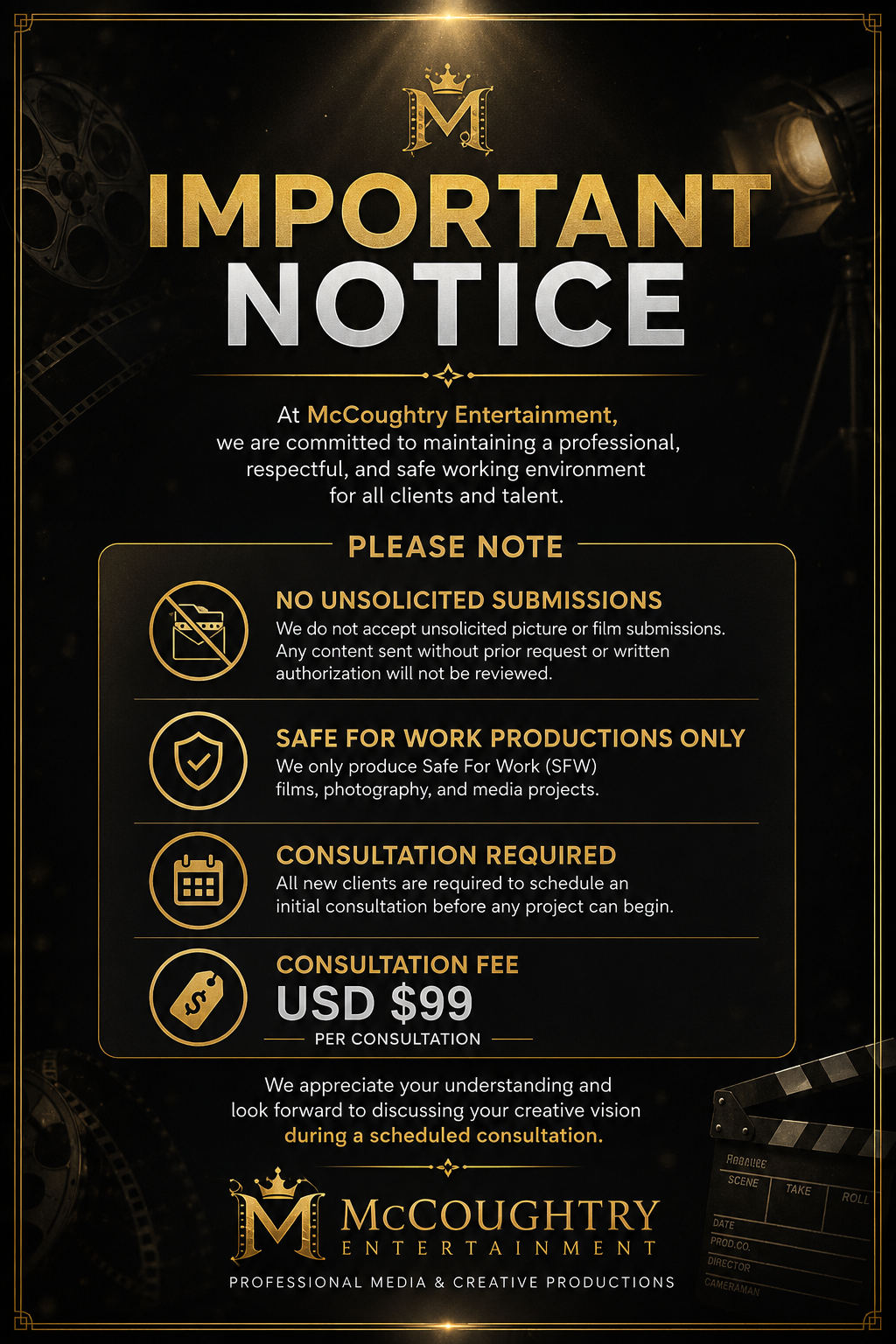 Important Notice: No unsolicited submissions, Safe for work productions only, Consultation required, Consultation fee USD $99